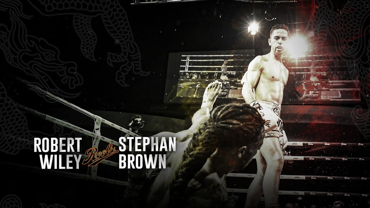 Roots Muaythai 19: Robert Wiley vs Stephan Brown