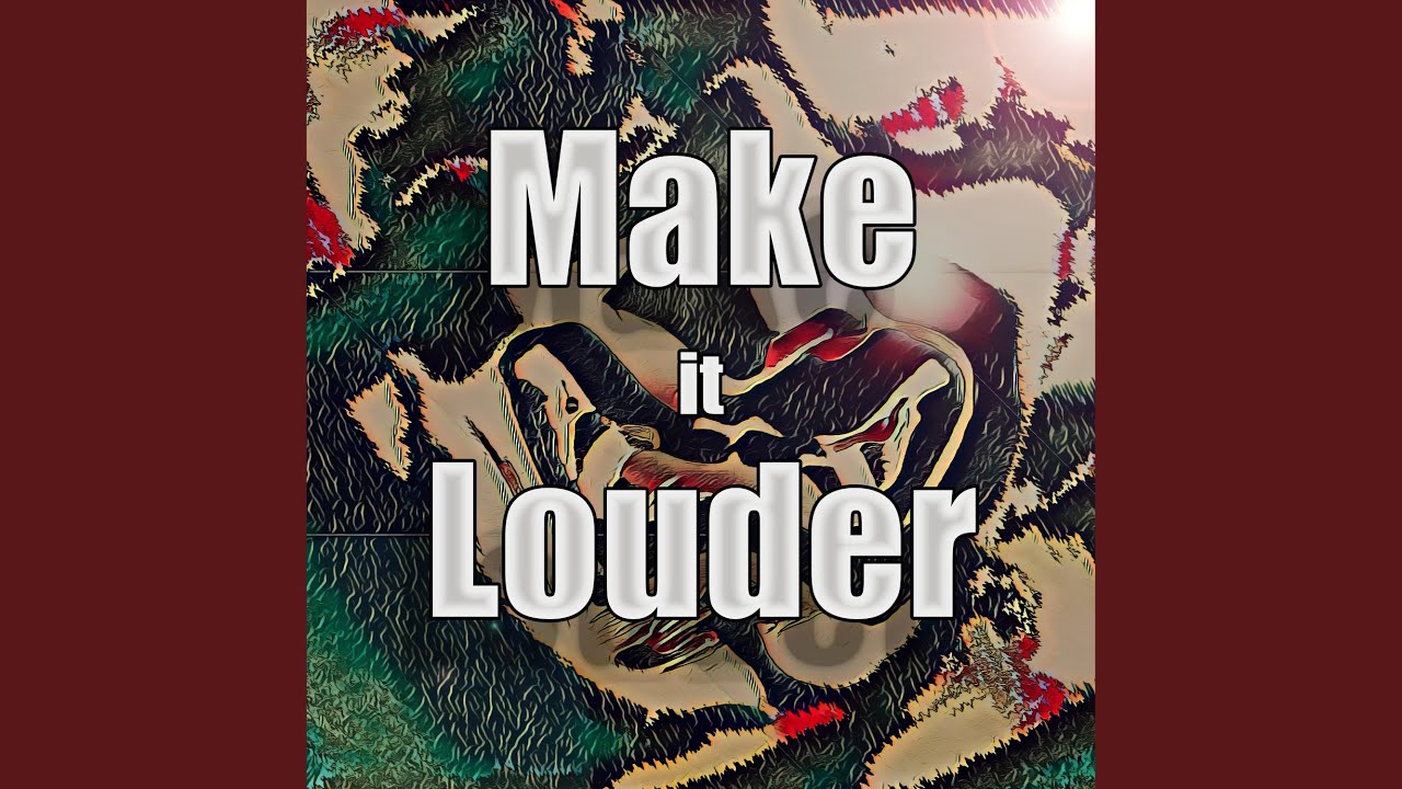 Make it Loud