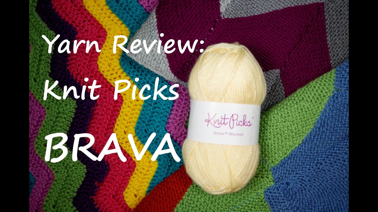 Yarn Review - Knit Picks Brava / Yay For Yarn