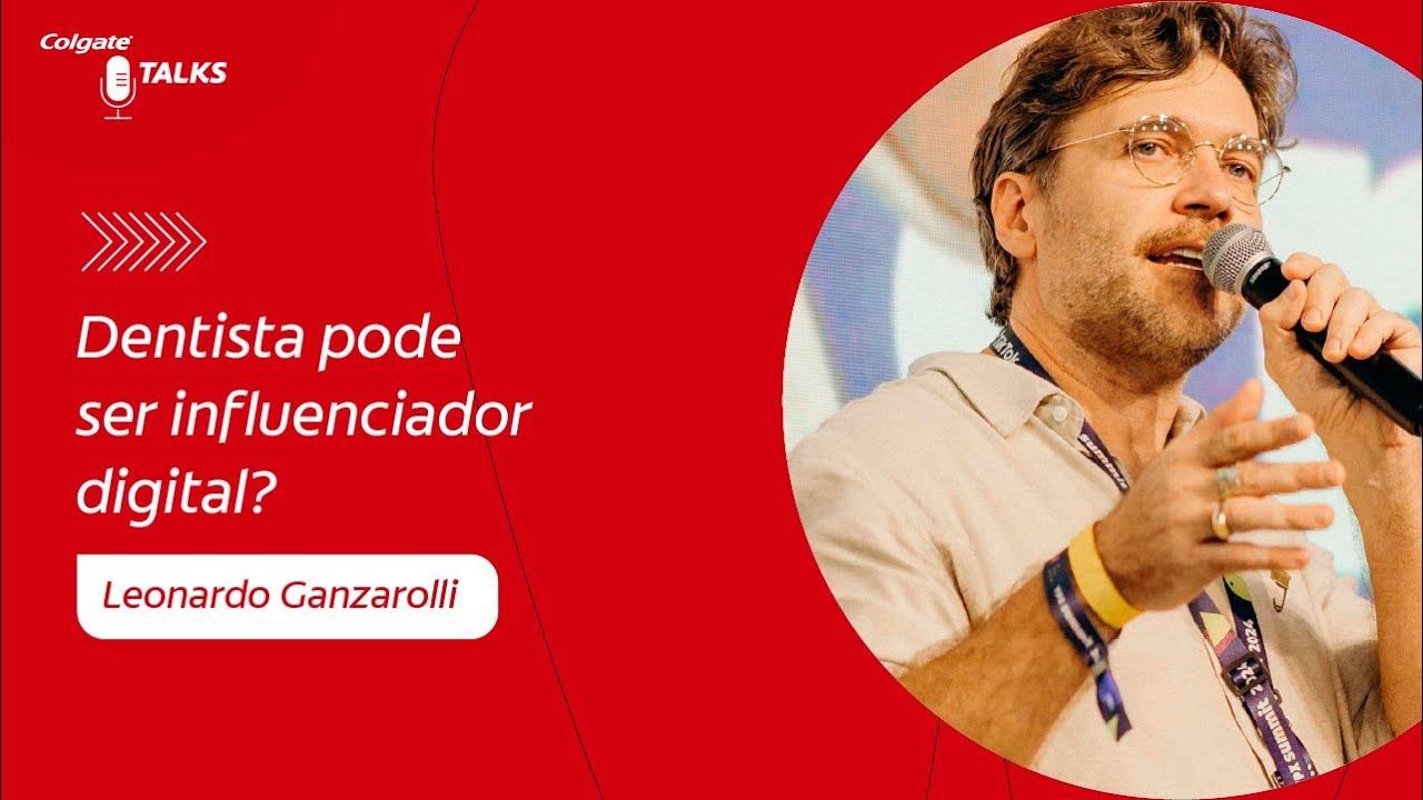 Dentista pode ser influenciador digital?, com Dr. Leonardo Ganzarolli | Colgate Talks