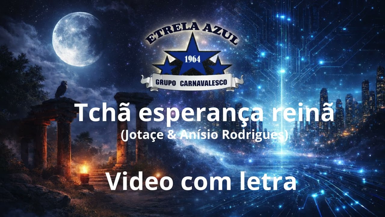 Estrela Azul musica oficial 2026  - Tch&atilde; esperan&ccedil;a rein&atilde;