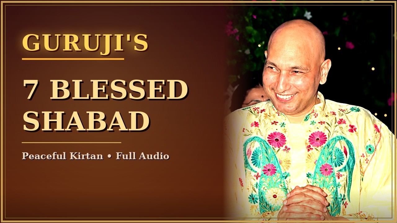 GURUJI's 7 BLESSED SHABAD I Peaceful Kirtan | Full Audio