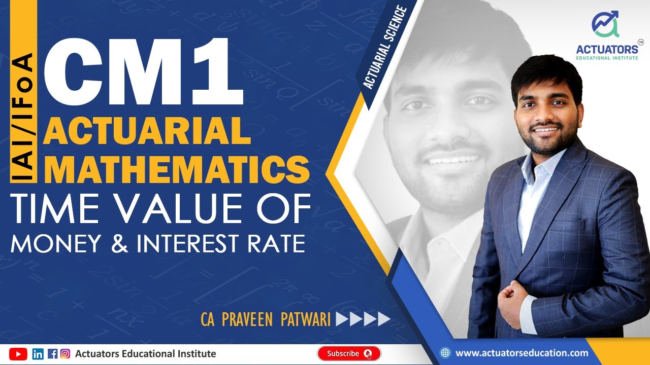 Time Value of Money & Interest Rate | CM1: Actuarial Mathematics | IFoA | IAI | By Praveen Sir