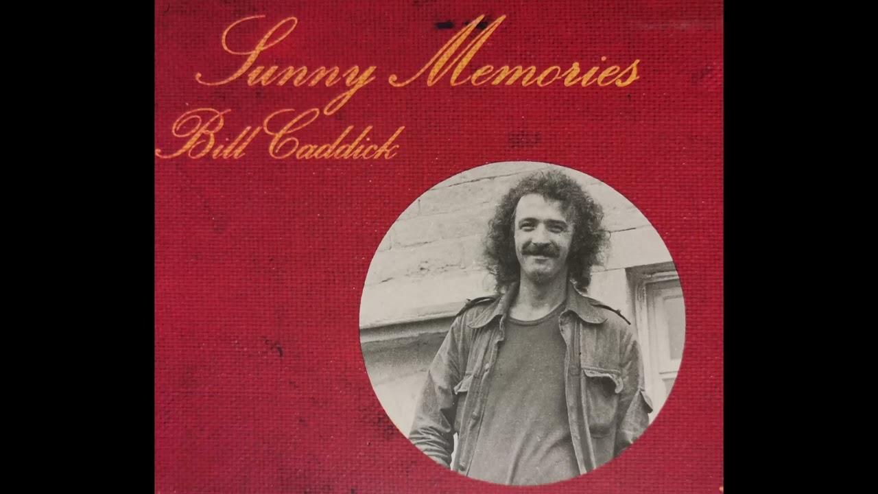 Bill Caddick -  Sunny Memories