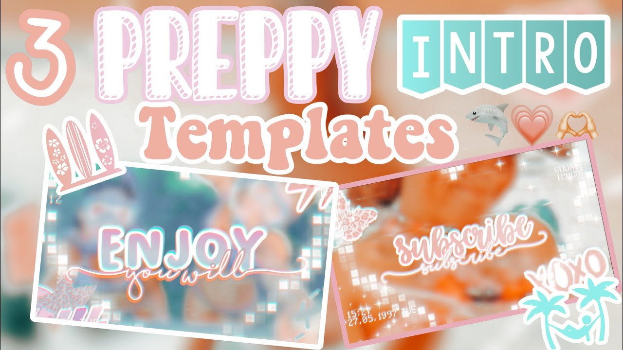 🌿🥥 ꒷꒦ 3 PREPPY INTRO TEMPLATES 🌿🥥 ꒷꒦