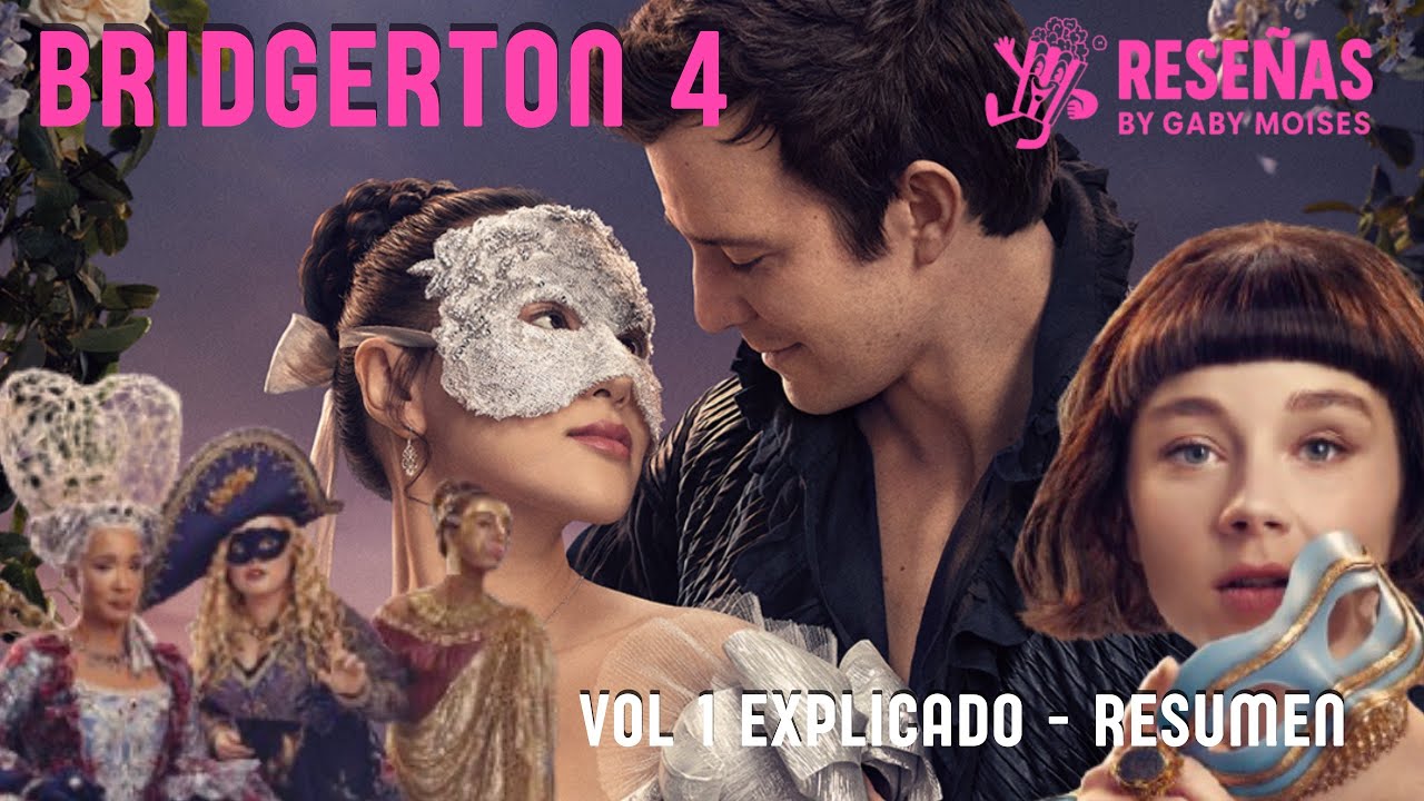 Bridgerton 4 Resumen Explicado VOL 1