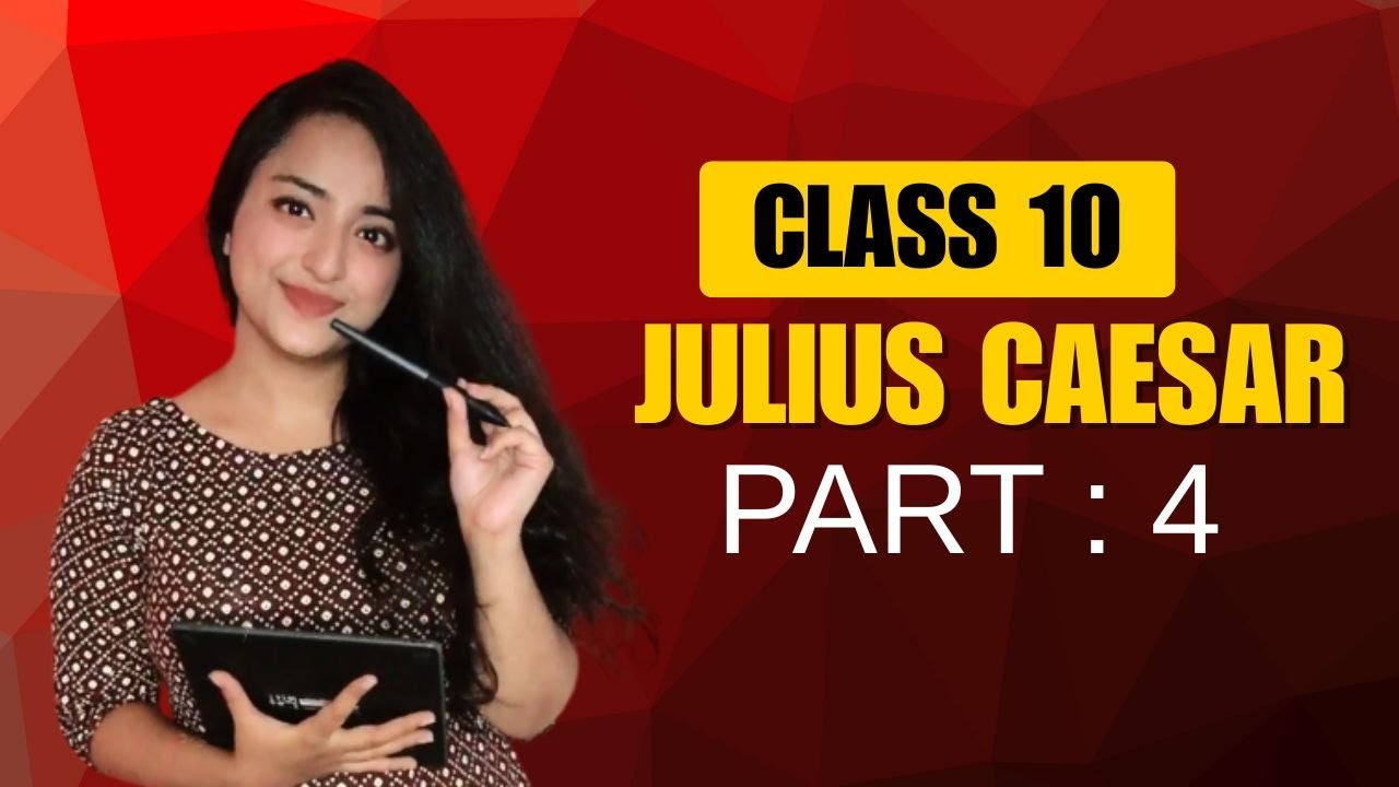 Julius caesar |  Part 4 | Drama 2 | Class 10th | by Heena Verma | CBSE NCERT| 2025-2026