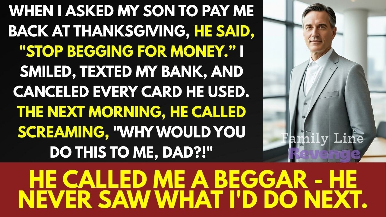 My Son Told Me to Stop Begging for Money at Thanksgiving — So I Canceled Every Card He Lived On