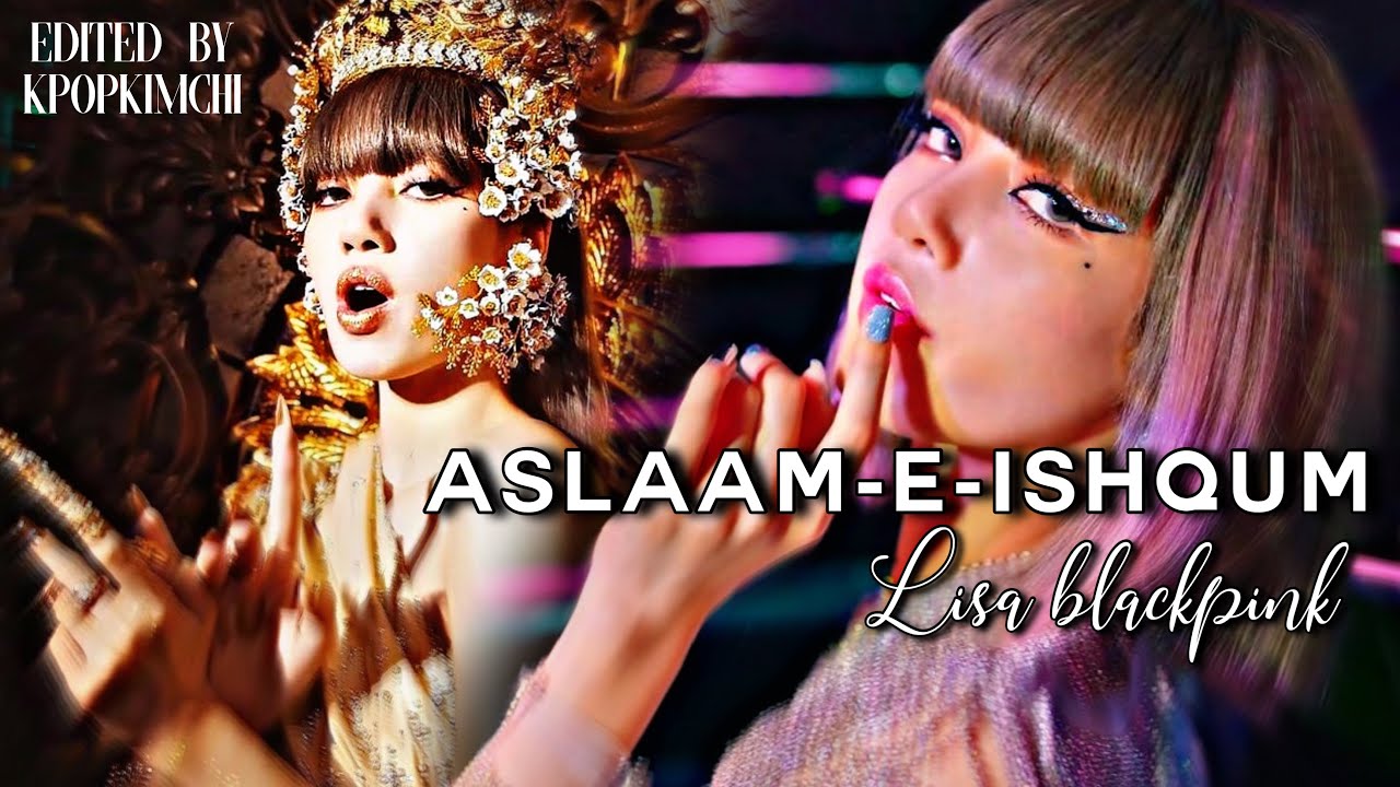Aslaam e ishqum ~ lisa manoban {fmv} | lisa blackpink Hindi song edit | kpopkimchi
