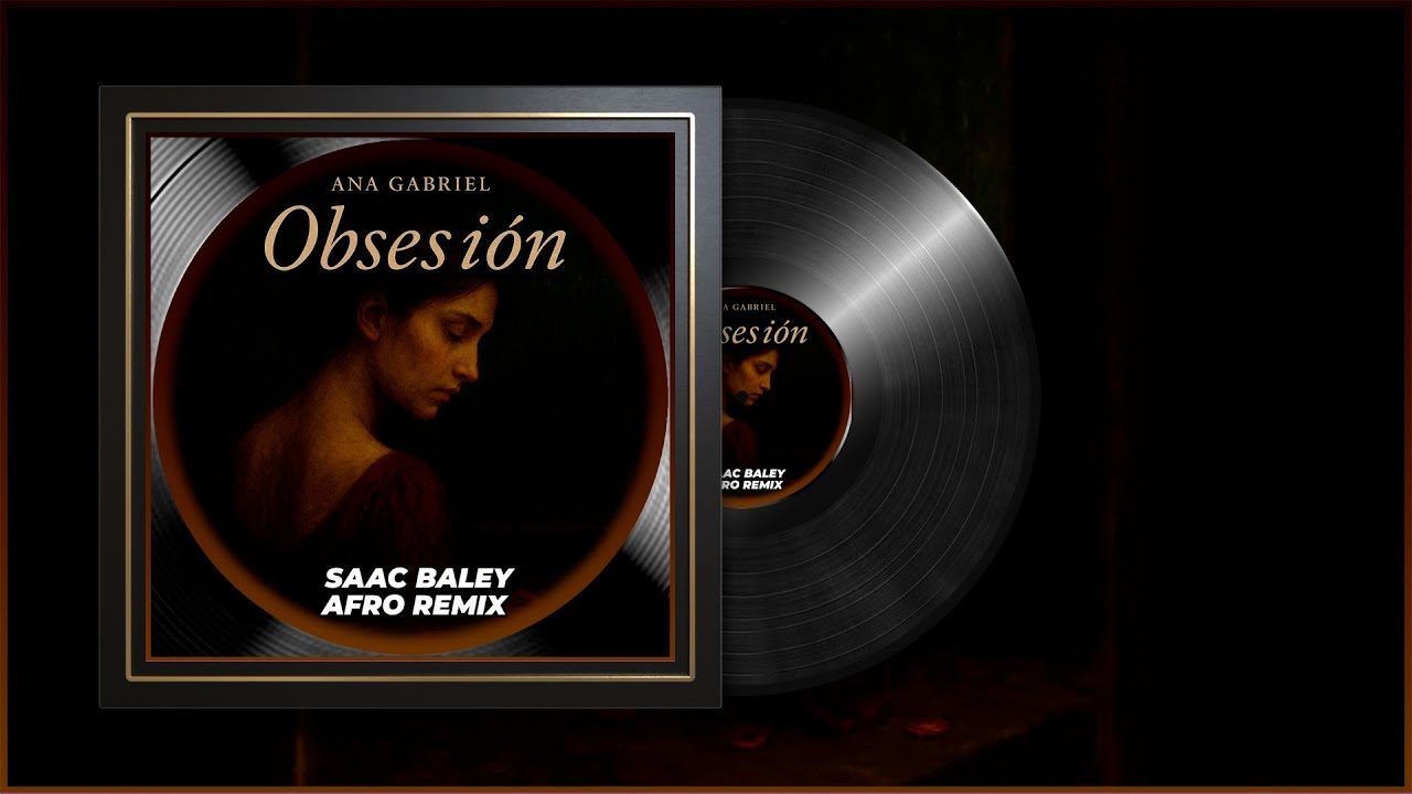 Ana Gabriel - Obsesión (Saac Baley Afro Remix)