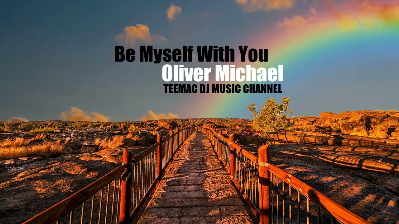 Oliver Michael - Be Myself With You