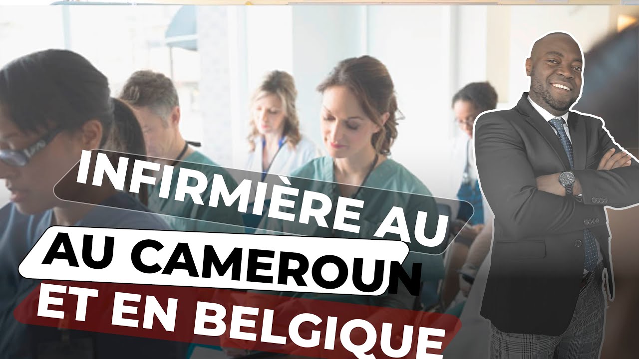 Formation infirmière : 🚑💉[Soins infirmiers au Cameroun ou en Belgique : que choisir ?]
