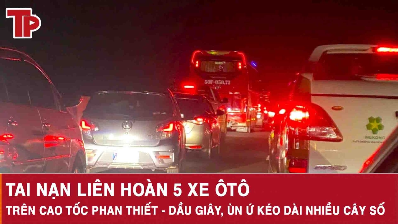 Tai nạn liên hoàn 5 xe ôtô trên cao tốc Phan Thiết - Dầu Giây, ùn ứ kéo dài nhiều cây số