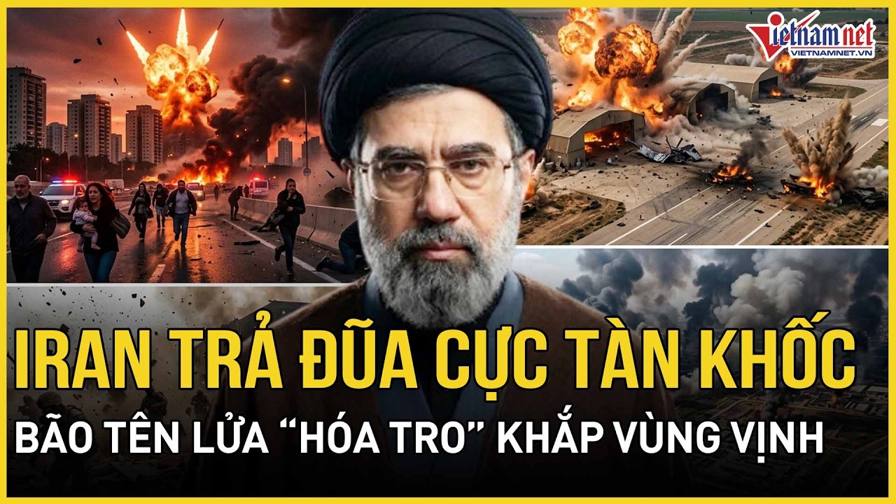 NÓNG: Thêm Đầu não trụ cột tử trận, Iran trả đũa cực tàn khốc, bão tên lửa “hóa tro” khắp Vùng Vịnh