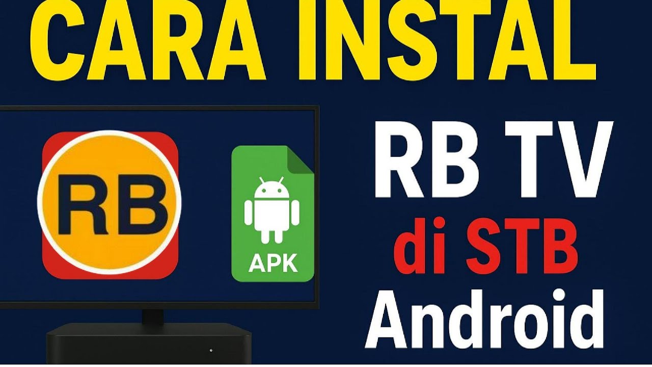 Cara Instal Aplikasi RB TV di STB Android, Tutorial Lengkap!!