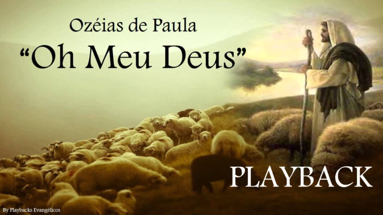 Oh Meu Deus - Ozeias de Paula ( Playback )