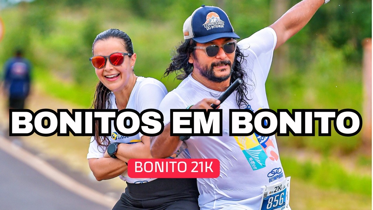 Bonito é bonito demais! | Bonito 21k