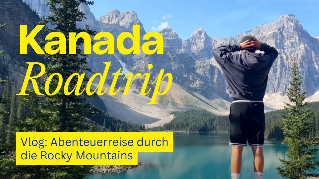 Roadtrip Kanada: Durch die ROCKY MOUNTAINS mit Influencer Loris Zimmerli 🎥🍁🏞️