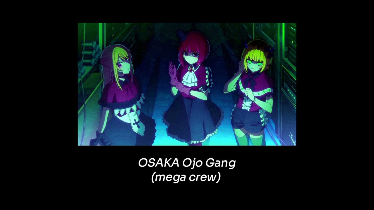 Osaka Ojo Gang [WSFW] - Mega Crew audio