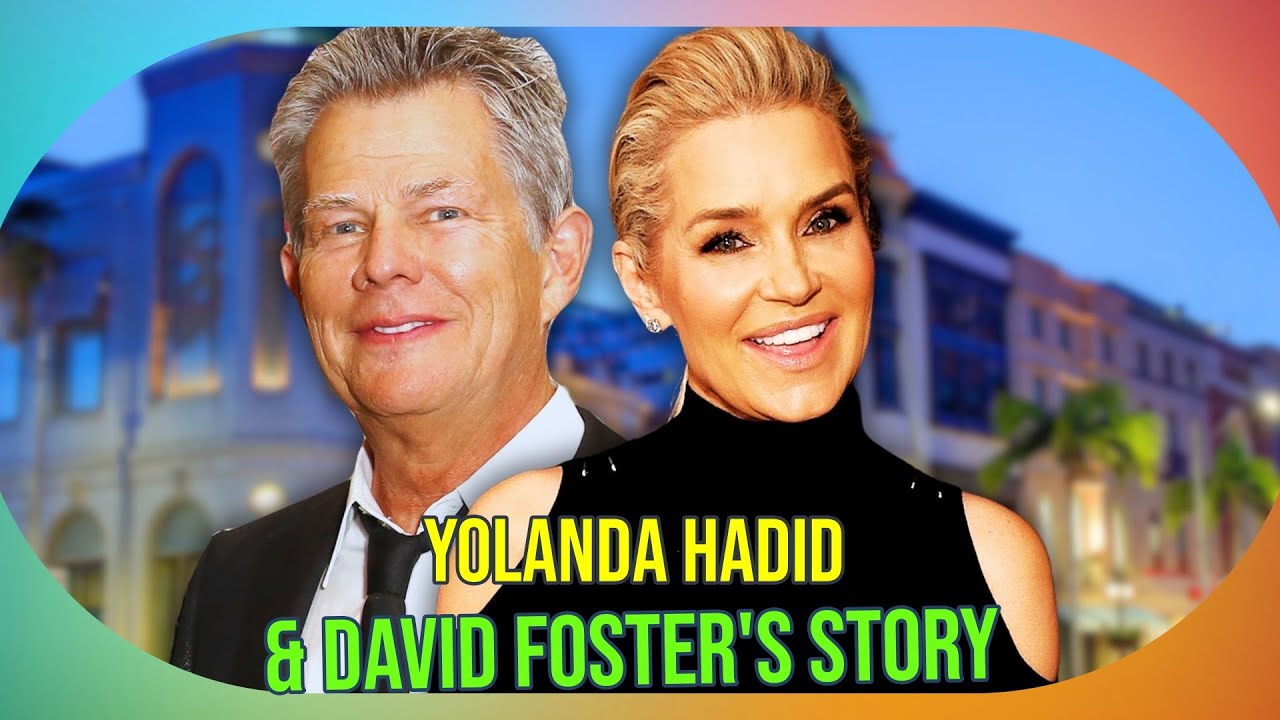 Yolanda Hadid & David Foster: The Untold Story of Their Marriage and Breakup