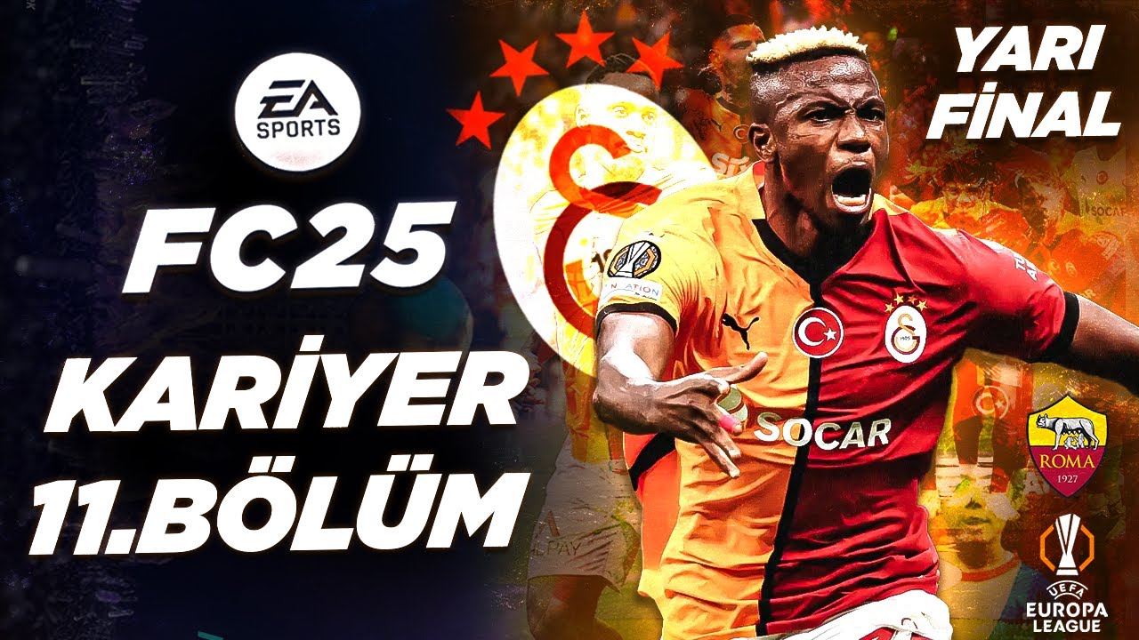 YARI FİNAL VE OSİMHENDEN TARİHİ GOL! // FC 25 GALATASARAY KARİYERİ #11