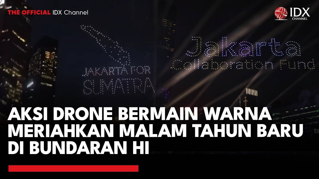 Aksi Drone Bermain Warna Meriahkan Malam Tahun Baru di Bundaran HI | IDXC UPDATE