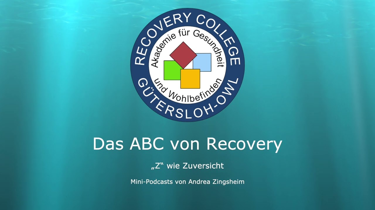 Das ABC von Recovery „Z“ wie Zuversicht