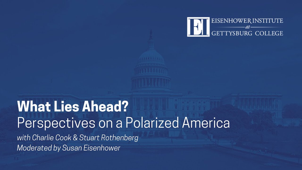What Lies Ahead? Perspectives on a Polarized America with Charlie Cook and Stuart Rothenberg