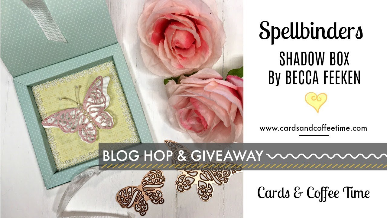 Spellbinders Shadowbox by Becca Feeken / Blog Hop & Giveaway