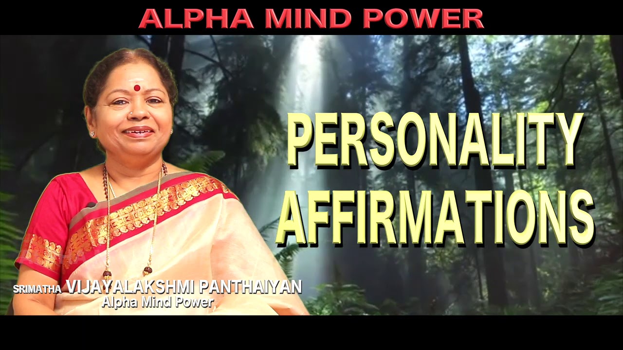 PERSONALITY AFFIRMATIONS /Srimatha's voice / listen every day! /Alpha Mind Power(Ph: 6379691989)