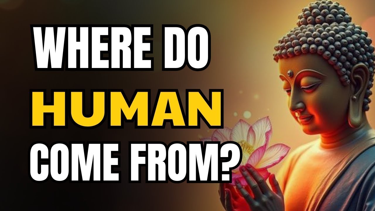 Where Do Humans Come From? Buddhism's View on Human Origins