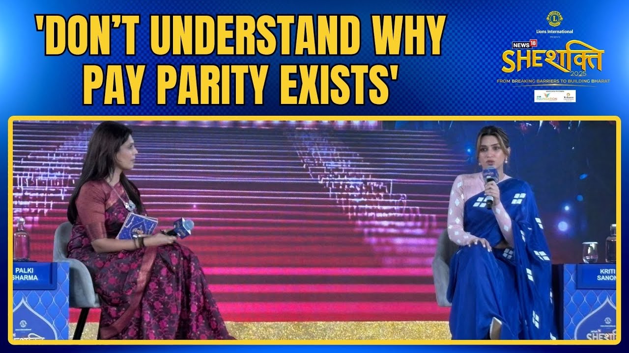 Kriti Sanon On Pay Parity, Her Bollywood Journey & Women Empowerment | #SheShakti2025 | News18
