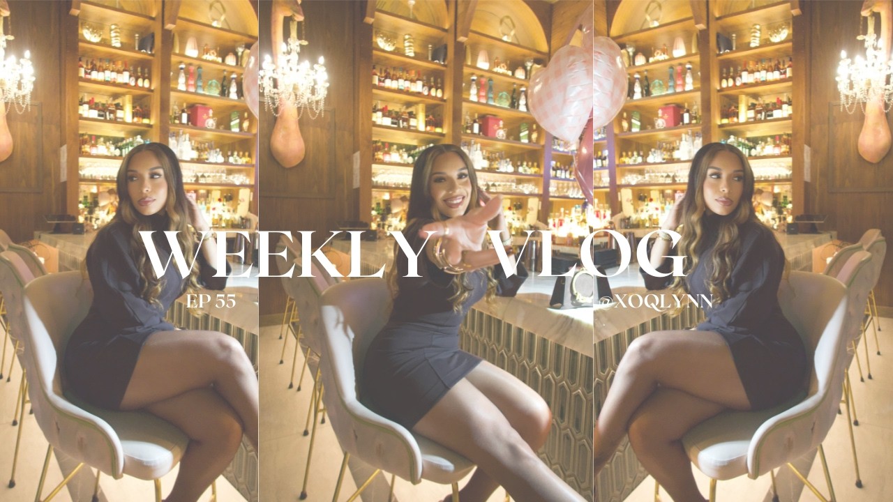 XO Q. Lynn Weekly Vlog | Birthday Vlog | GRWM, Birthday Dinner & Celebrating with Family & Friends
