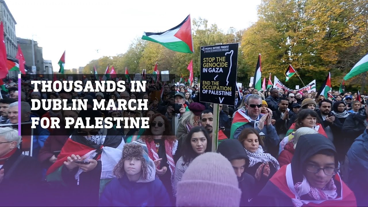 Ten of thousands in Dublin hold pro-Palestine protest