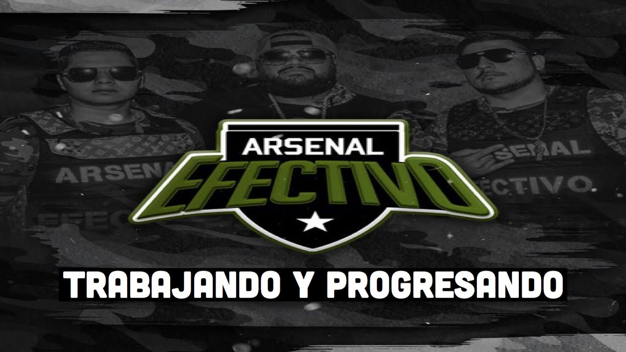 Arsenal Efectivo - Trabajando y Progresando