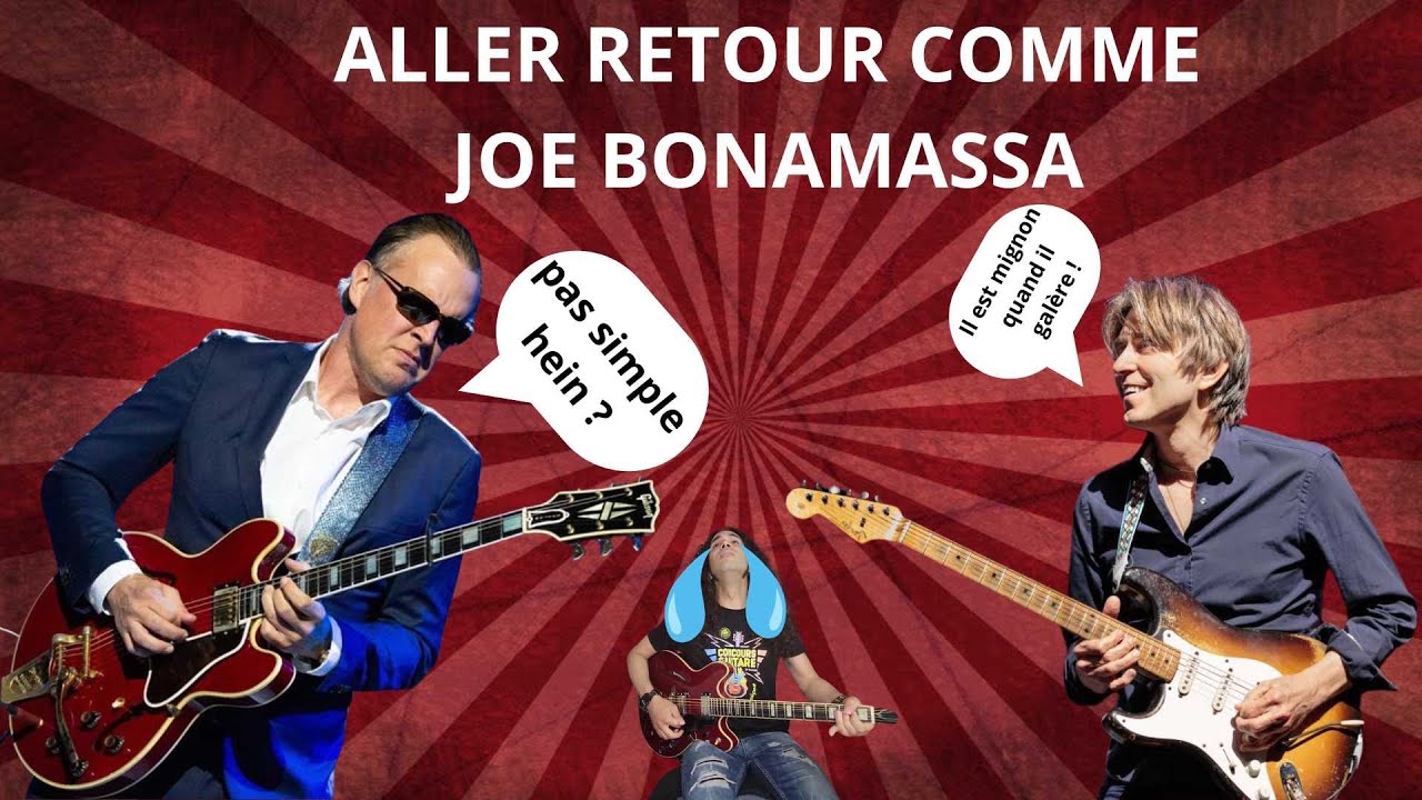 Comment faire des aller-retour comme Joe Bonamassa ?