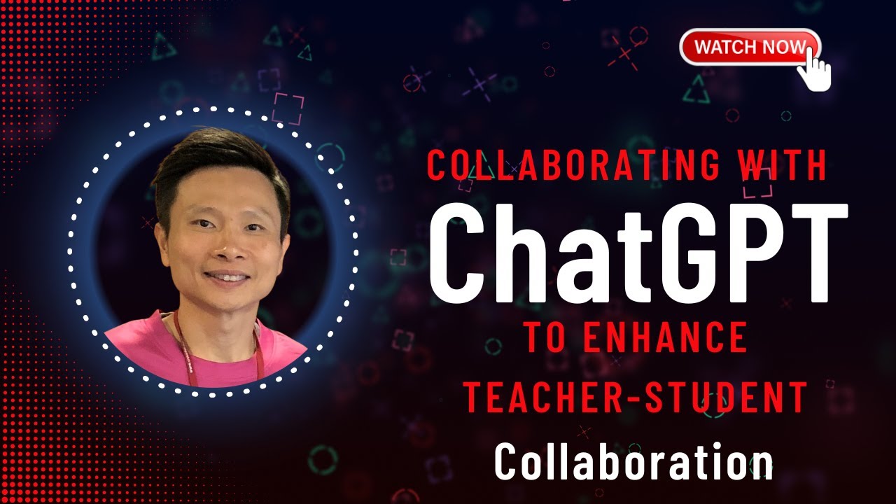 Collaborating with ChatGPT - To Enhance Student-Teacher Collaboration & Learning