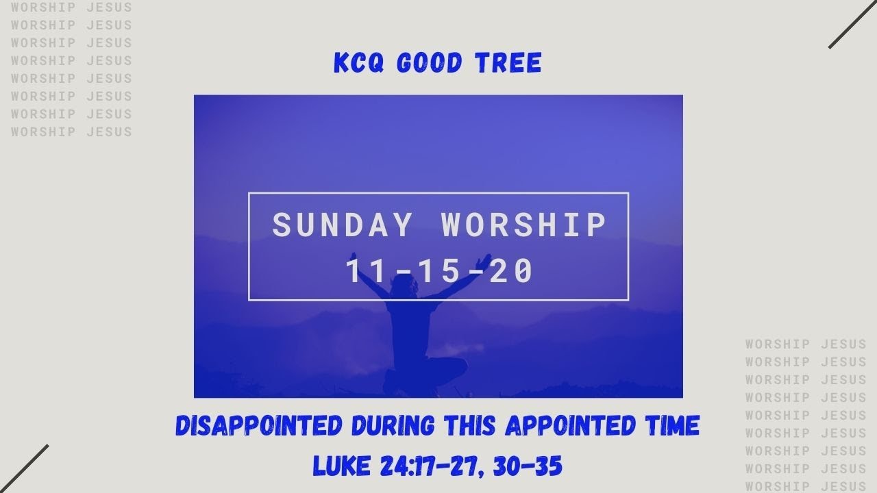 KCQ Good Tree Sunday Worship 11-15-20