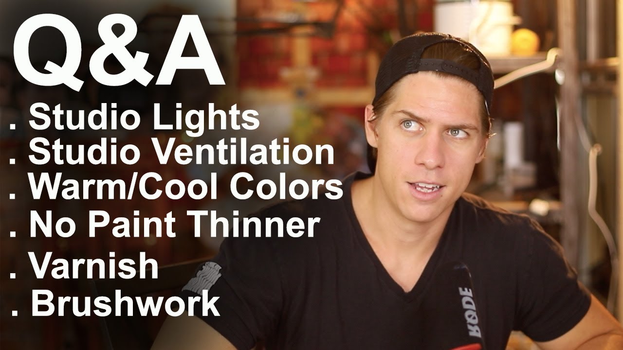 PAINT TALK: Studio Light, Studio Ventilation, Warm/Cool Colors, Varnish, and Brushwork