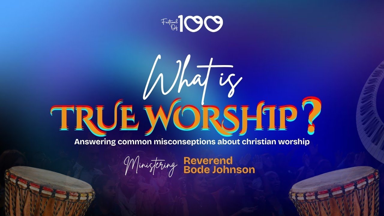 What Is True Worship? | Reverend Bode Johnson