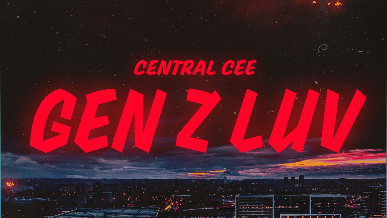 Central Cee - Gen Z Luv (Lyrics)