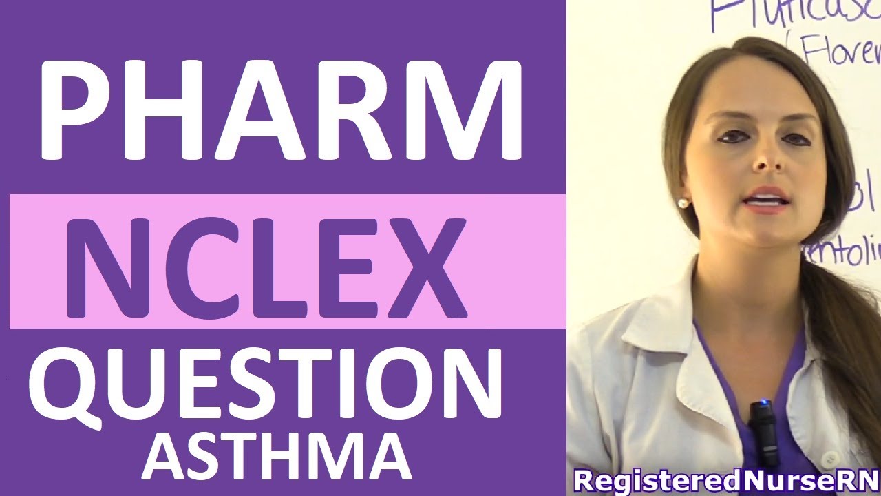 Pharmacology NCLEX Review Question: Bronchodilators and Corticosteroids Asthma Nursing