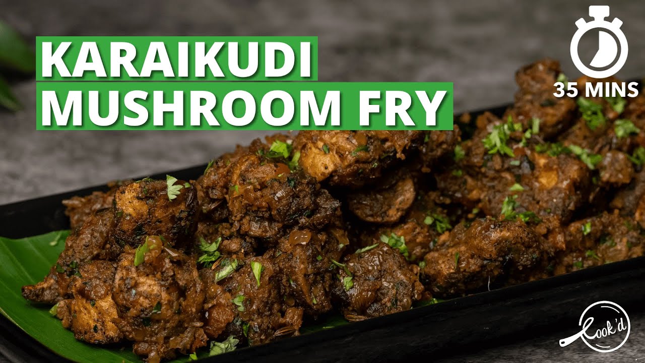 Karaikudi Mushroom Fry Recipe | Tasty Kalan Varuval | Veg Starter Recipe | Cookd