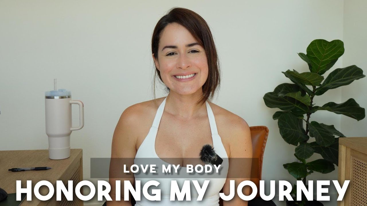 LOVE MY BODY, HONORING MY JOURNEY