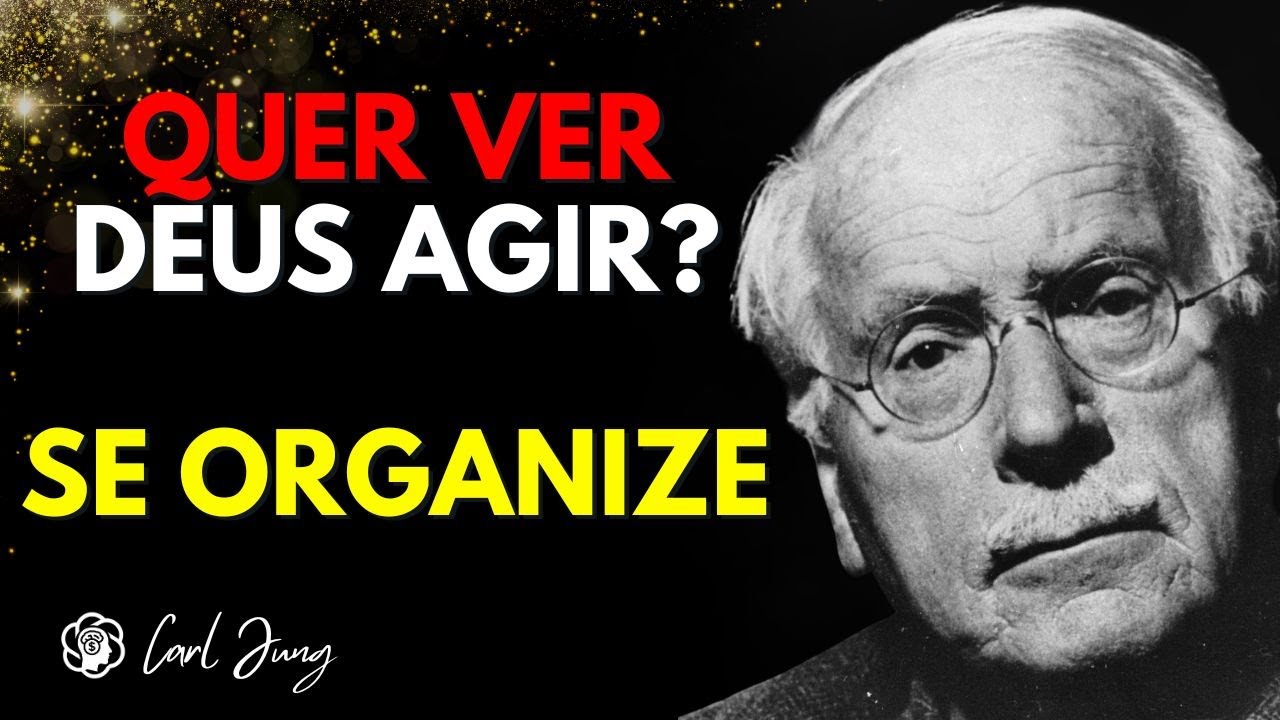 SE ORGANIZE PRIMEIRO, QUE DEUS FAZ O RESTO! | Carl Jung e o Poder da Ordem Espiritual