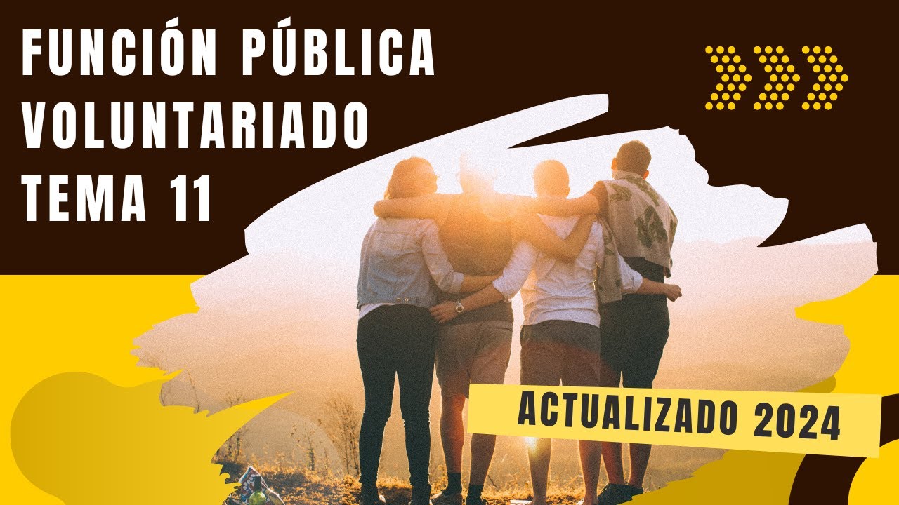 Tema 11 Función Pública actualizado 2024 - Ley del Voluntariado - Funcionario de Prisiones IIPP