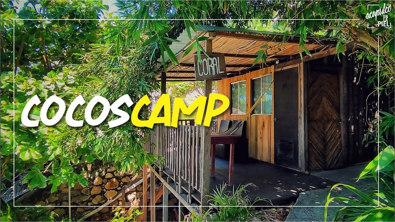 COCOS CAMP: Un lugar DIFERENTE en ACAPULCO #hoteles #acapulco  #cabañas #travel