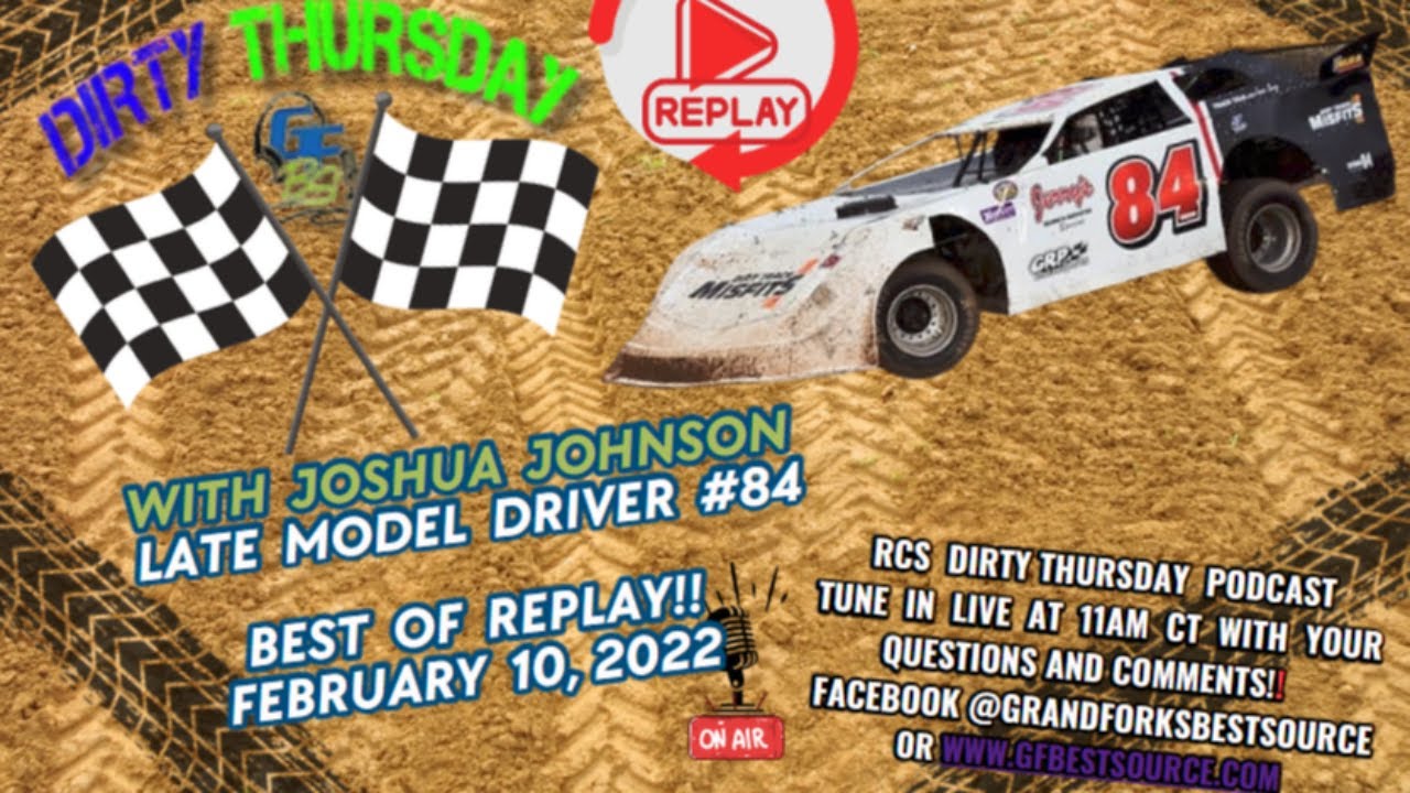 RCS DIRTY THURSDAY REPLAY - with Joshua Johnson, LM #84 from Feb. 10, 2022