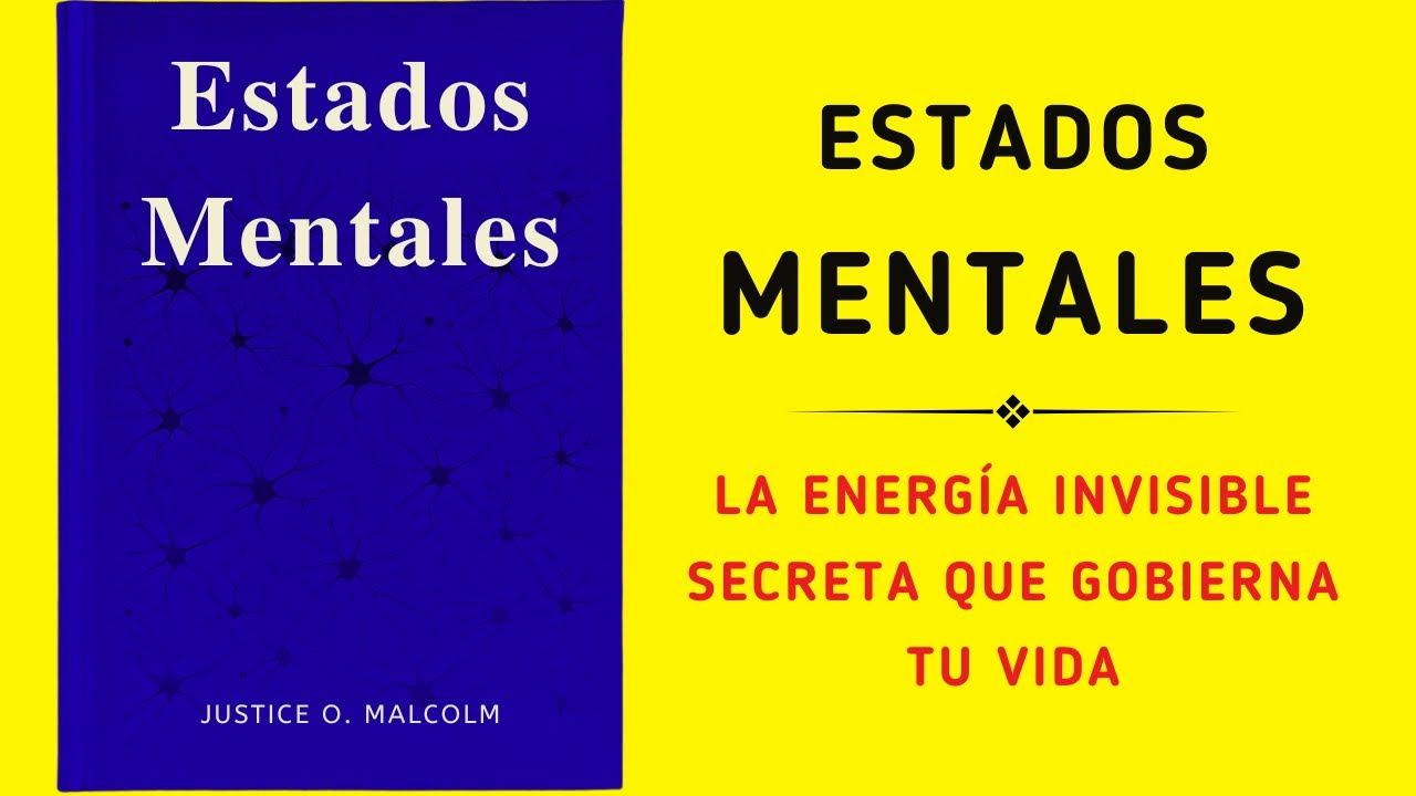 Estados Mentales: La Energ&iacute;a Invisible Secreta Que Gobierna Tu Vida (Audiolibro)