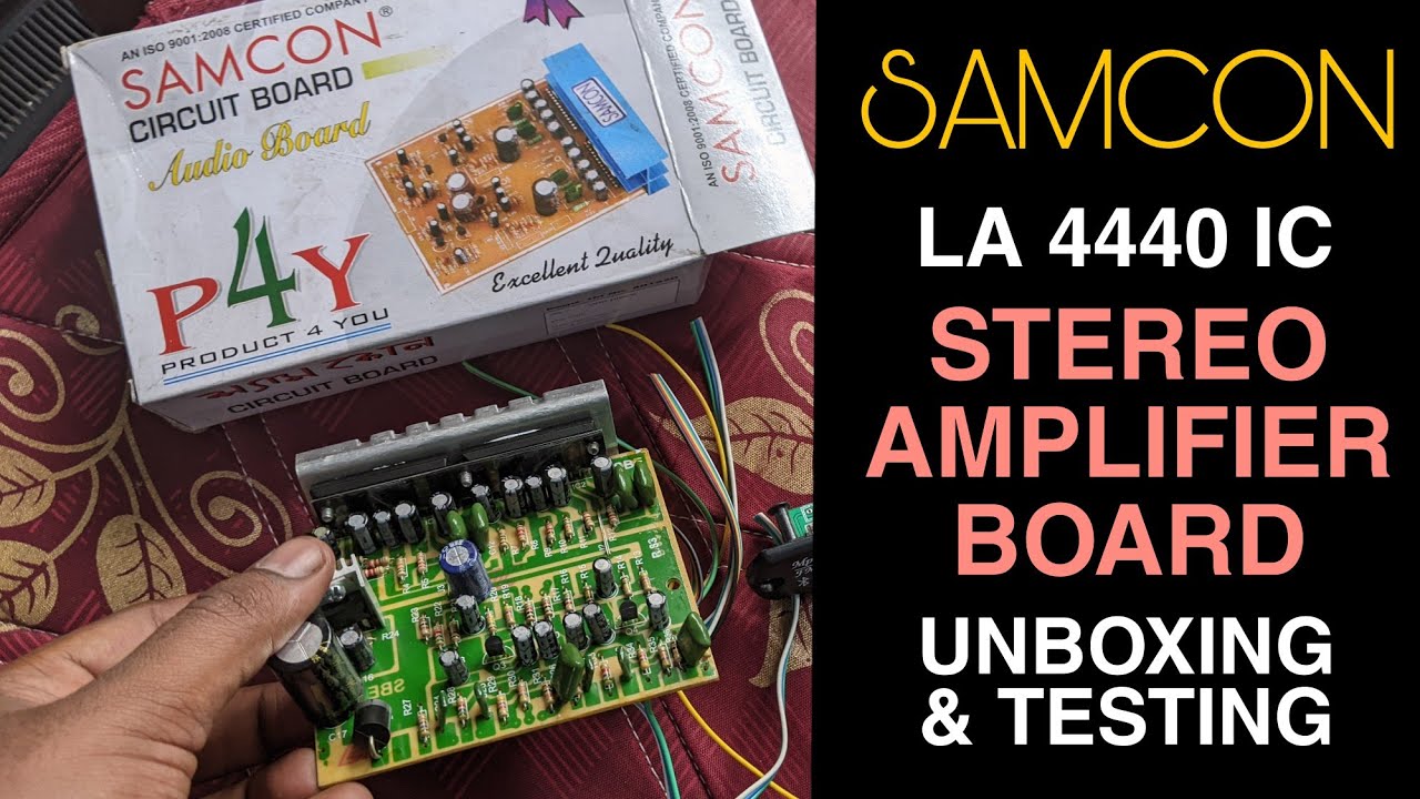 SAMCON LA4440 IC STEREO AMPLIFIER BOARD | UNBOXING & TESTING | FULL WIRINGS